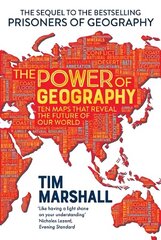Power of Geography: Ten Maps That Reveal the Future of Our World hind ja info | Ühiskonnateemalised raamatud | kaup24.ee