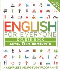 English for Everyone Course Book Level 3 Intermediate: A Complete Self-Study Programme, Level 3 , Intermediate цена и информация | Пособия по изучению иностранных языков | kaup24.ee