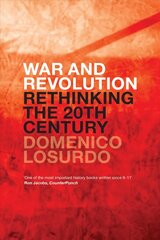 War and Revolution: Rethinking the Twentieth Century hind ja info | Ajalooraamatud | kaup24.ee