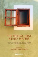 Things That Really Matter: Philosophical Conversations on the Cornerstones of Life цена и информация | Исторические книги | kaup24.ee