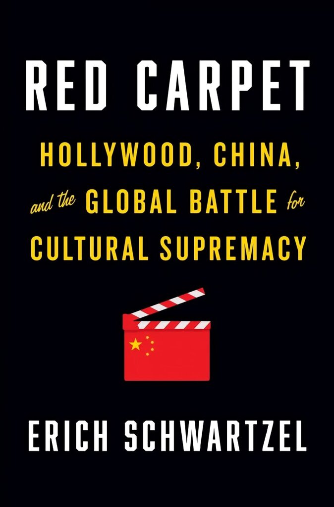 Red Carpet: Hollywood, China, and the Global Battle for Cultural Supremacy hind ja info | Majandusalased raamatud | kaup24.ee