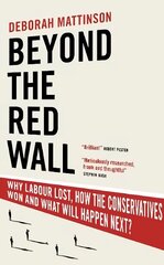 Beyond the Red Wall: Why Labour Lost, How the Conservatives Won and What Will Happen Next? цена и информация | Книги по социальным наукам | kaup24.ee