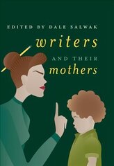 Writers and Their Mothers 1st ed. 2018 цена и информация | Исторические книги | kaup24.ee