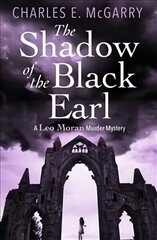 Shadow of the Black Earl: A Leo Moran Murder Mystery hind ja info | Fantaasia, müstika | kaup24.ee