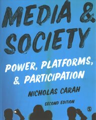 Media and Society: Power, Platforms, and Participation 2nd Revised edition цена и информация | Энциклопедии, справочники | kaup24.ee