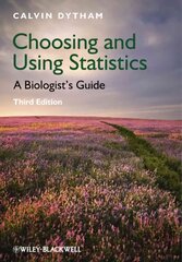 Choosing and Using Statistics - A Biologists' Guide 3e hind ja info | Majandusalased raamatud | kaup24.ee
