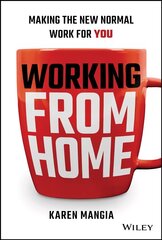 Working From Home: Making the New Normal Work for You цена и информация | Книги по экономике | kaup24.ee