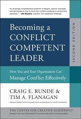 Becoming a Conflict Competent Leader: How You and Your Organization Can Manage Conflict Effectively 2nd Edition цена и информация | Книги по экономике | kaup24.ee