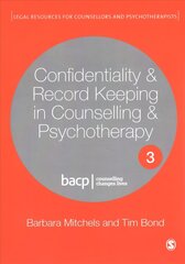 Confidentiality & Record Keeping in Counselling & Psychotherapy 3rd Revised edition цена и информация | Книги по экономике | kaup24.ee