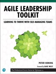 Agile Leadership Toolkit: Learning to Thrive with Self-Managing Teams цена и информация | Книги по экономике | kaup24.ee