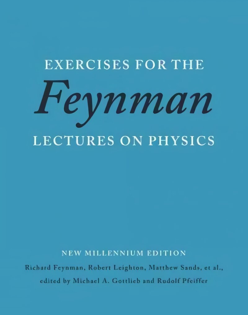 Exercises for the Feynman Lectures on Physics hind ja info | Majandusalased raamatud | kaup24.ee