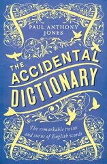 Accidental Dictionary: The Remarkable Twists and Turns of English Words 2nd New edition цена и информация | Пособия по изучению иностранных языков | kaup24.ee