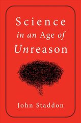 Science in an Age of Unreason hind ja info | Majandusalased raamatud | kaup24.ee