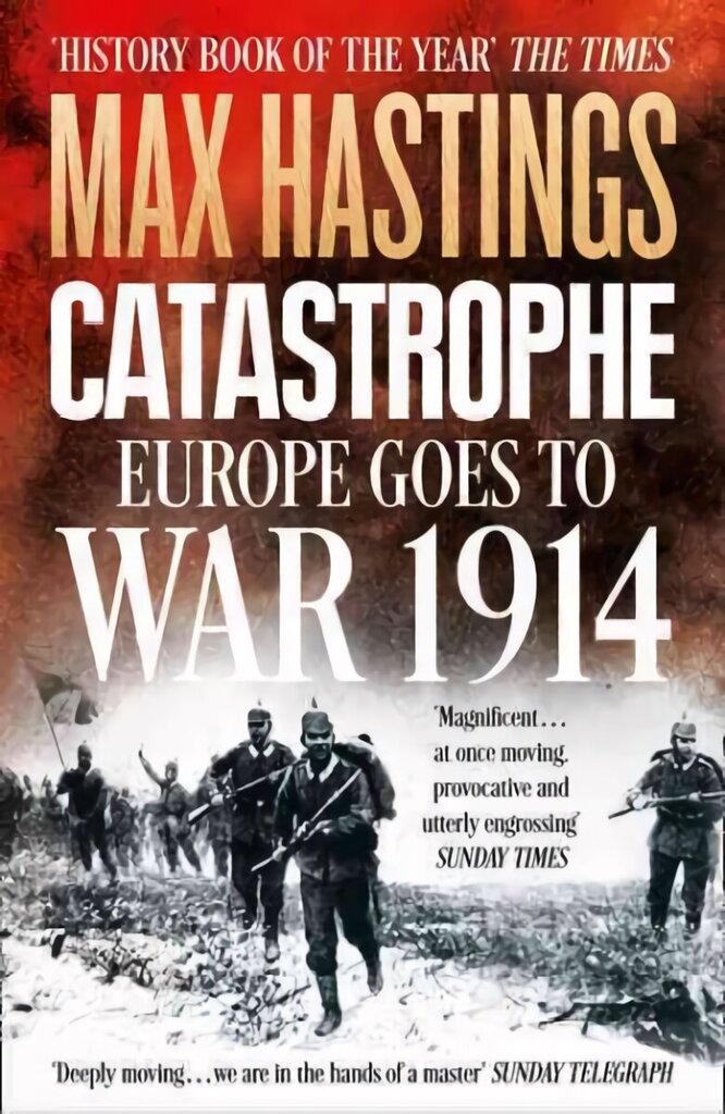 Catastrophe: Europe Goes to War 1914 цена и информация | Ajalooraamatud | kaup24.ee