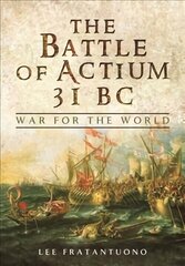 Battle of Actium 31 BC: War for the World hind ja info | Ajalooraamatud | kaup24.ee