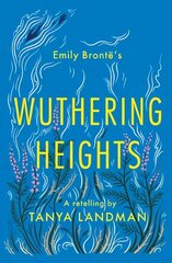 Wuthering Heights: A Retelling цена и информация | Книги для подростков и молодежи | kaup24.ee