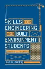 Skills for engineering and built environment students: university to career 1st ed. 2016 hind ja info | Ühiskonnateemalised raamatud | kaup24.ee