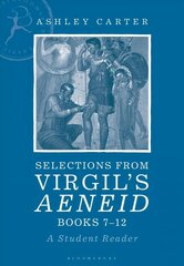 Selections from Virgil's Aeneid Books 7-12: A Student Reader hind ja info | Võõrkeele õppematerjalid | kaup24.ee