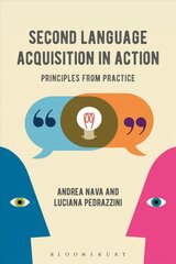 Second Language Acquisition in Action: Principles from Practice цена и информация | Пособия по изучению иностранных языков | kaup24.ee