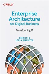 Enterprise Architecture for Digital Business: Transforming IT hind ja info | Majandusalased raamatud | kaup24.ee