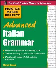 Practice Makes Perfect Advanced Italian Grammar: All You Need to Know for Better Communication hind ja info | Võõrkeele õppematerjalid | kaup24.ee