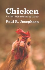 Chicken - A History from Farmyard to Factory: A History from Farmyard to Factory цена и информация | Книги по экономике | kaup24.ee