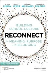Reconnect - Building School Culture for Meaning, Purpose, And Belonging: Building School Culture for Meaning, Purpose, and Belonging hind ja info | Ühiskonnateemalised raamatud | kaup24.ee