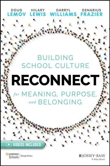 Reconnect - Building School Culture for Meaning, Purpose, And Belonging: Building School Culture for Meaning, Purpose, and Belonging hind ja info | Ühiskonnateemalised raamatud | kaup24.ee