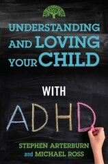 Understanding and Loving Your Child with ADHD цена и информация | Духовная литература | kaup24.ee