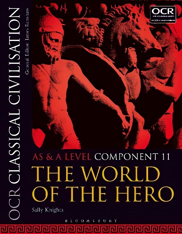 OCR Classical Civilisation AS and A Level Component 11: The World of the Hero, AS and A level component 11, OCR Classical Civilisation AS and A Level Component 11 hind ja info | Ajalooraamatud | kaup24.ee