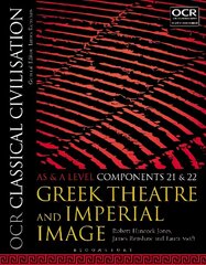 OCR Classical Civilisation AS and A Level Components 21 and 22: Greek Theatre and Imperial Image, AS and A level components 21 and 22, OCR Classical Civilisation AS and A Level Components 21 and 22 hind ja info | Ajalooraamatud | kaup24.ee