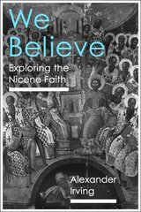 We Believe: Exploring The Nicene Faith цена и информация | Духовная литература | kaup24.ee