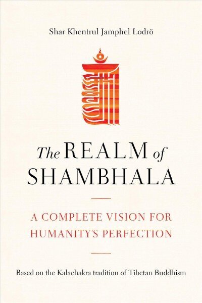 Realm of Shambhala: A Complete Vision for Humanitys Perfection hind ja info | Usukirjandus, religioossed raamatud | kaup24.ee