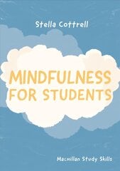 Mindfulness for Students 1st ed. 2018 hind ja info | Ühiskonnateemalised raamatud | kaup24.ee