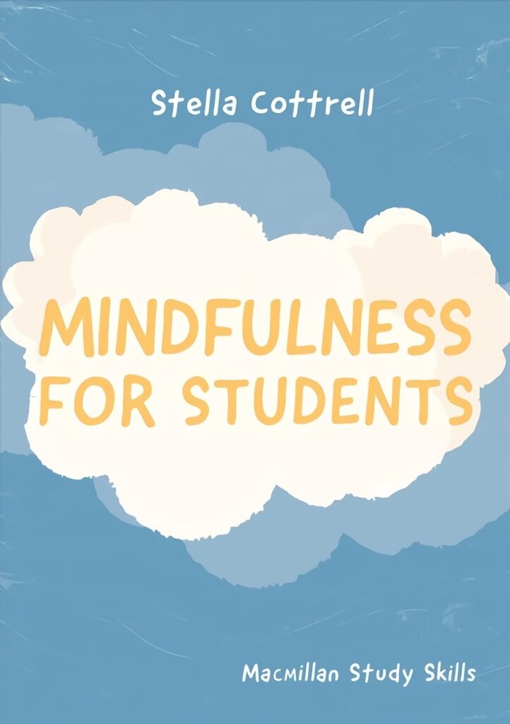 Mindfulness for Students 1st ed. 2018 цена и информация | Ühiskonnateemalised raamatud | kaup24.ee