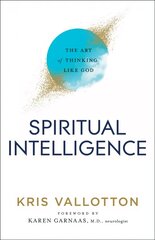 Spiritual Intelligence - The Art of Thinking Like God: The Art of Thinking Like God 3rd ed. цена и информация | Духовная литература | kaup24.ee