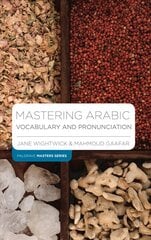Mastering Arabic Vocabulary and Pronunciation 1st ed. 2018 hind ja info | Võõrkeele õppematerjalid | kaup24.ee