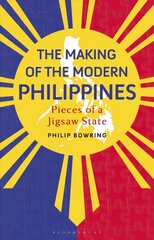 Making of the Modern Philippines: Pieces of a Jigsaw State hind ja info | Ajalooraamatud | kaup24.ee