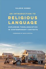Introduction to Religious Language: Exploring Theolinguistics in Contemporary Contexts hind ja info | Võõrkeele õppematerjalid | kaup24.ee