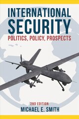 International Security: Politics, Policy, Prospects 2017 2nd edition цена и информация | Книги по социальным наукам | kaup24.ee