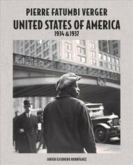 Pierre Fatumbi Verger: United States of America 1934 & 1937 цена и информация | Книги по фотографии | kaup24.ee