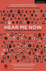 Hear Me Now: Audition Monologues for Actors of Colour hind ja info | Ühiskonnateemalised raamatud | kaup24.ee