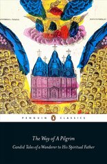 Way of a Pilgrim: Candid Tales of a Wanderer to His Spiritual Father hind ja info | Usukirjandus, religioossed raamatud | kaup24.ee