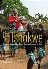 Tshokwe: Democratic Republic of the Congo hind ja info | Fotograafia raamatud | kaup24.ee