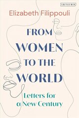 From Women to the World: Letters for a New Century hind ja info | Ühiskonnateemalised raamatud | kaup24.ee