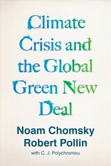 Climate Crisis and the Global Green New Deal: The Political Economy of Saving the Planet hind ja info | Majandusalased raamatud | kaup24.ee