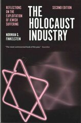 Holocaust Industry: Reflections on the Exploitation of Jewish Suffering цена и информация | Исторические книги | kaup24.ee