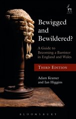 Bewigged and Bewildered?: A Guide to Becoming a Barrister in England and Wales 3rd edition hind ja info | Majandusalased raamatud | kaup24.ee
