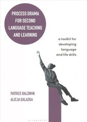 Process Drama for Second Language Teaching and Learning: A Toolkit for Developing Language and Life Skills hind ja info | Võõrkeele õppematerjalid | kaup24.ee