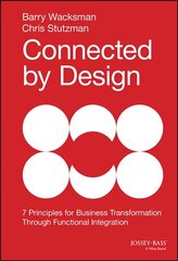 Connected by Design: Seven Principles for Business Transformation Through Functional Integration hind ja info | Majandusalased raamatud | kaup24.ee